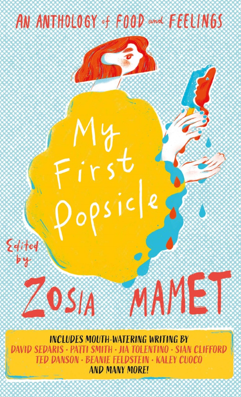 My First Popsicle by Zosia Mamet @zosiamamet @iconbooks @RandomTTours #MyFirstPopsicle #AD #Gifted #blogtour