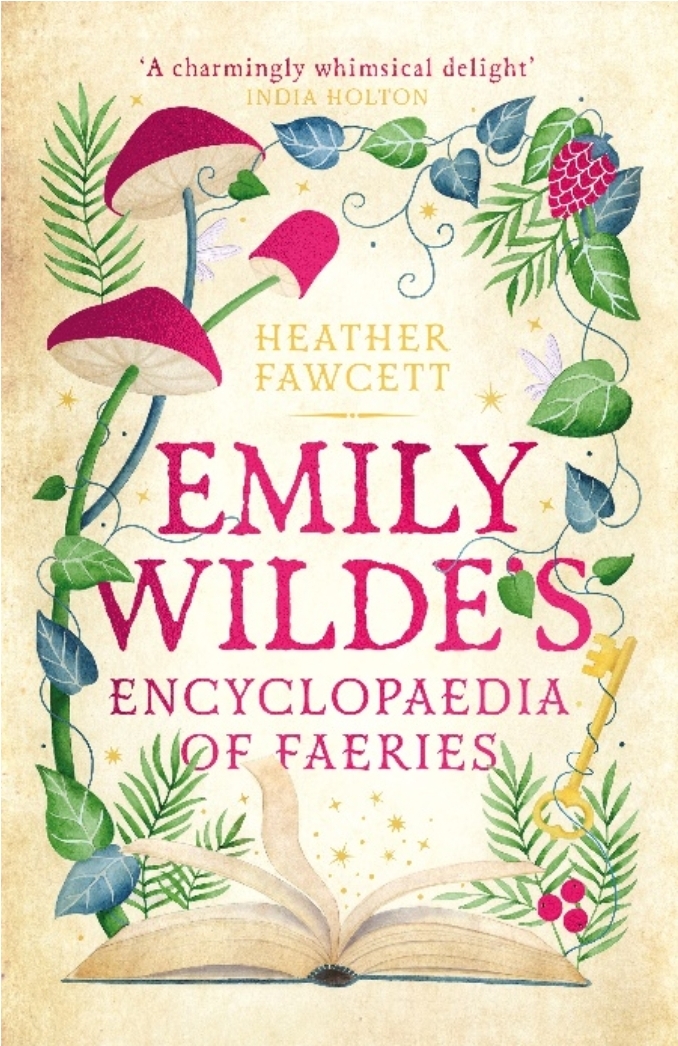 Emily Wilde’s Encyclopedia of Faeries by Heather Fawcett @heathermfawcett @orbitbooks @Tr4cyF3nt0n